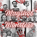 Mugshot Monsters